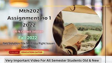 Mth202 Assignment 1 Solution | Fall 2022 | mth202 Assignment | Mth202 Assignment no 1| 100% correct