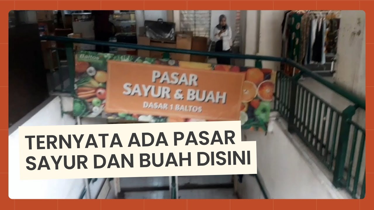 MENJELAJAH PASAR BALUBUR TOWN SQUARE BANDUNG ( PASAR BALTOS LANTAI DASAR )