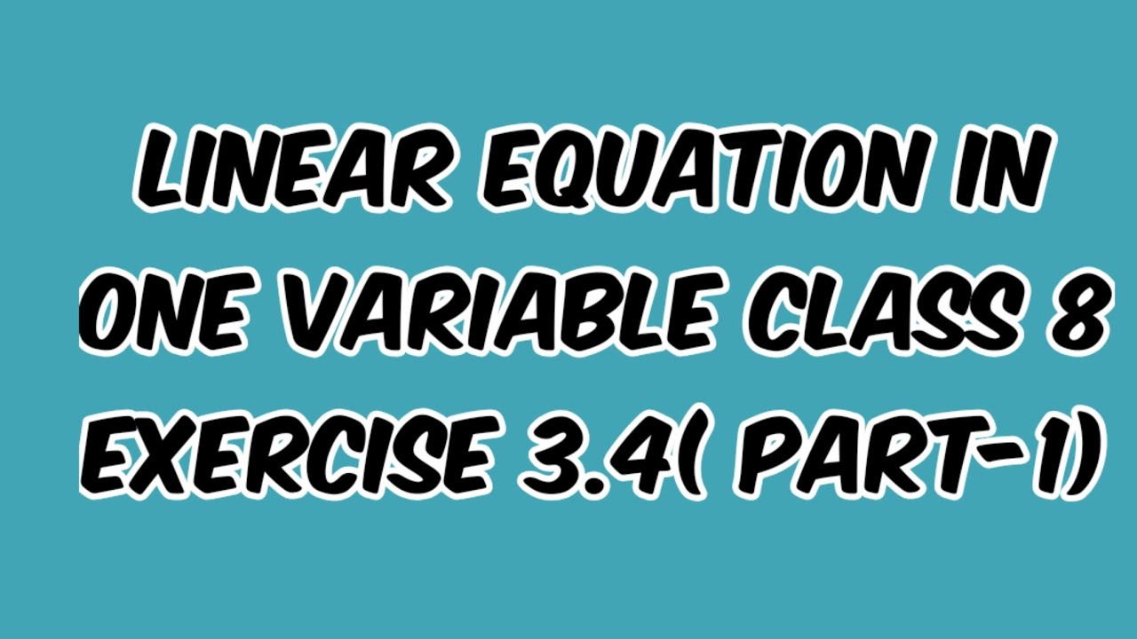Linear equations in 1 variable| class-8| Exercise 3.4| part-1 - YouTube