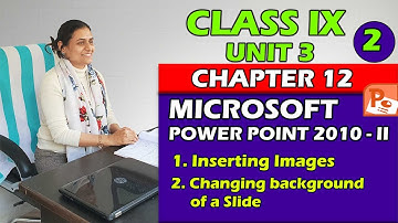 Office Tools | Class IX  |  Unit 3 | Chapter 12 | PART 2 | MS Power Point 2010