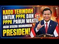 SELAMAT! KADO TERINDAH UNTUK P3K &amp; PPPK PARUH WAKTU AKAN SEGERA DIUMUMKAN PRESIDEN