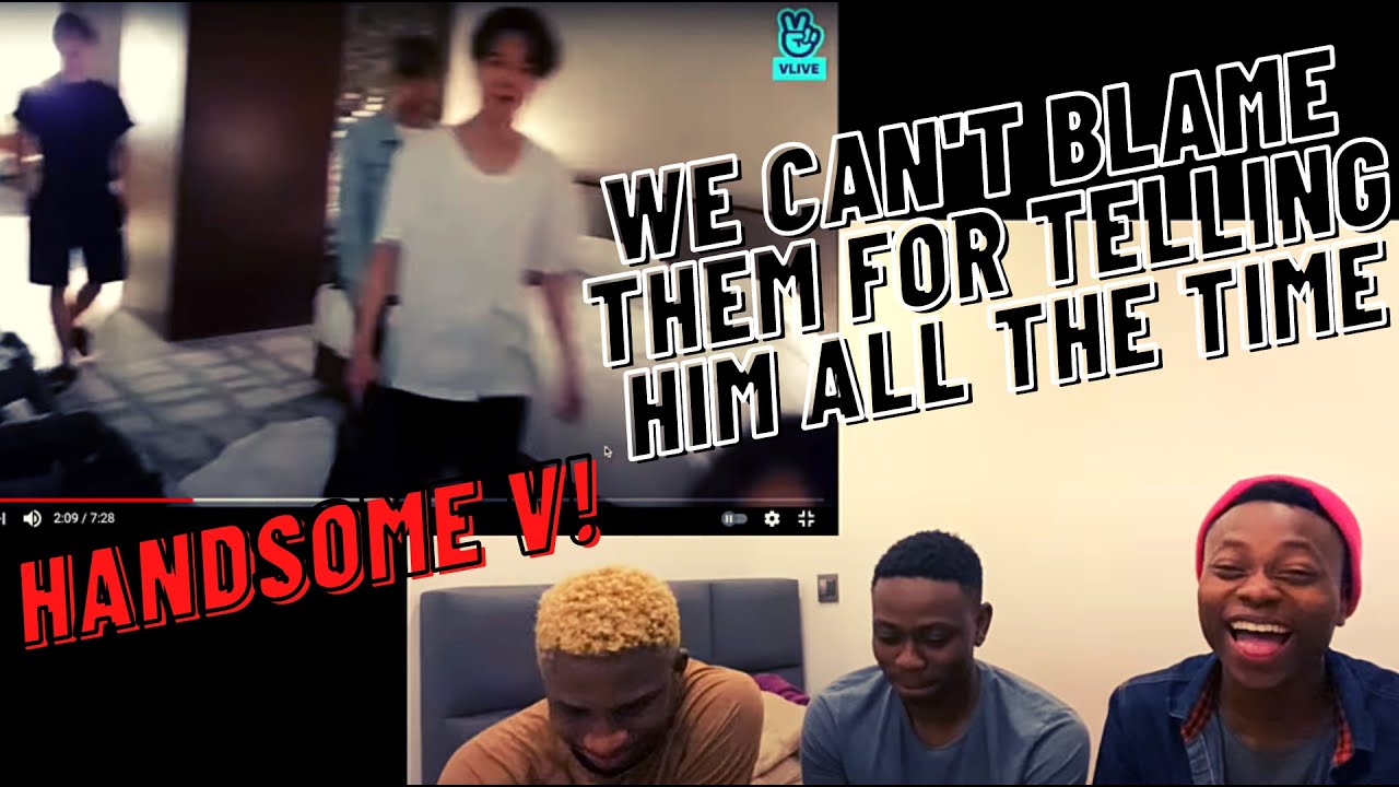 BTS MEMBERS MAKING SURE V KNOWS HE IS HANDSOME | REACTION TO BTS TELLING V HOW HANDSOME HE IS