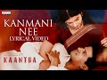 Kanmani Nee Lyric Video Kaantha Dulquer Salmaan Bhagyashri Borse Rana Daggubati Jhanu Chanthar 