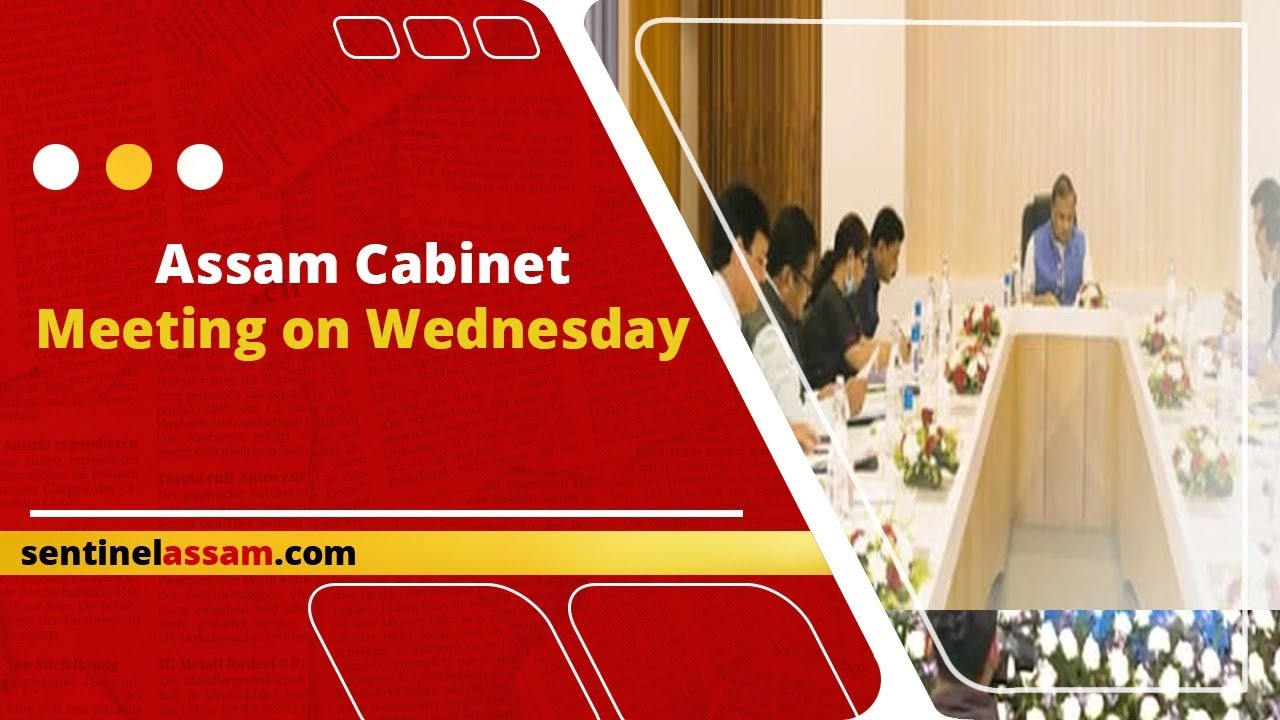 Assam Cabinet Meeting On Wednesday Youtube