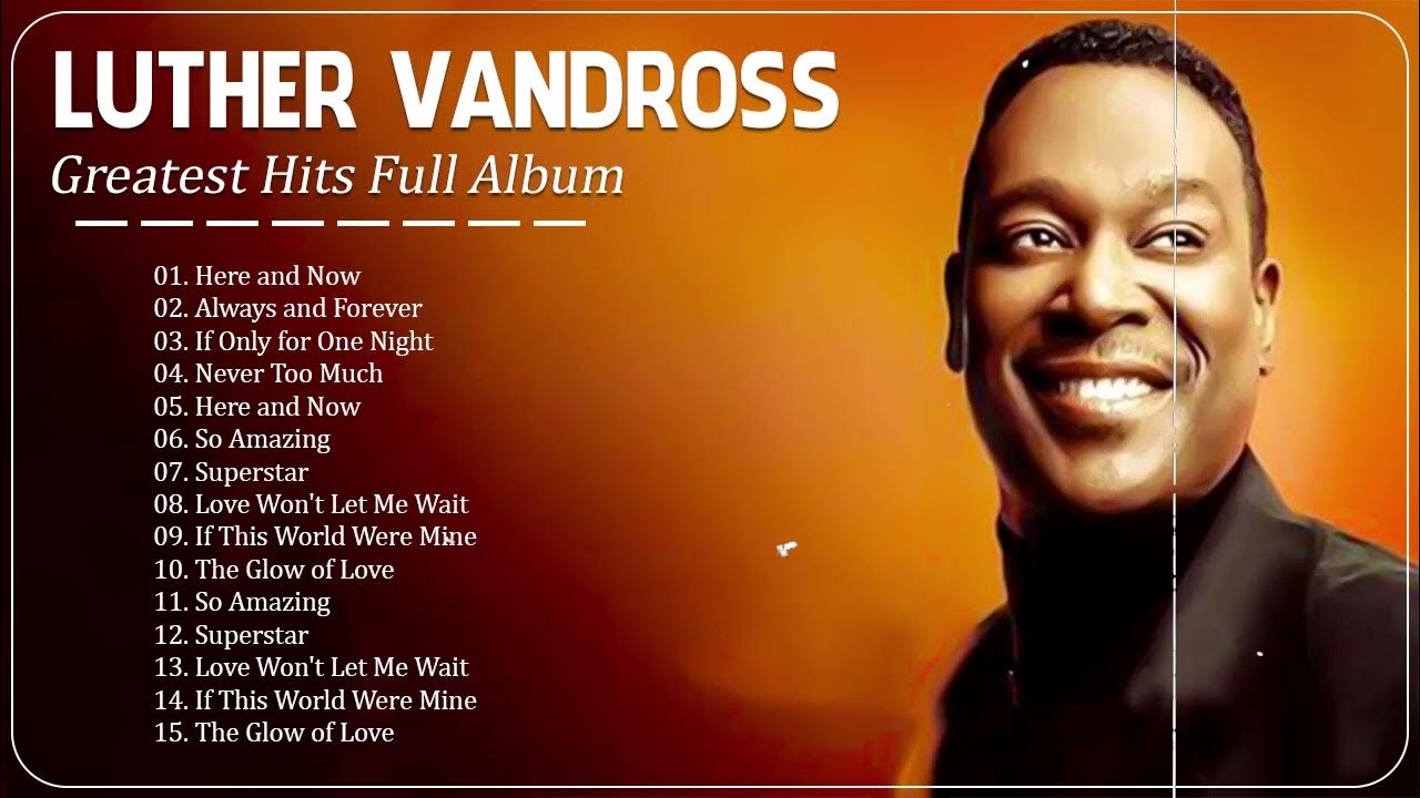 The very best of luther vandross best songs of luther vandross luther