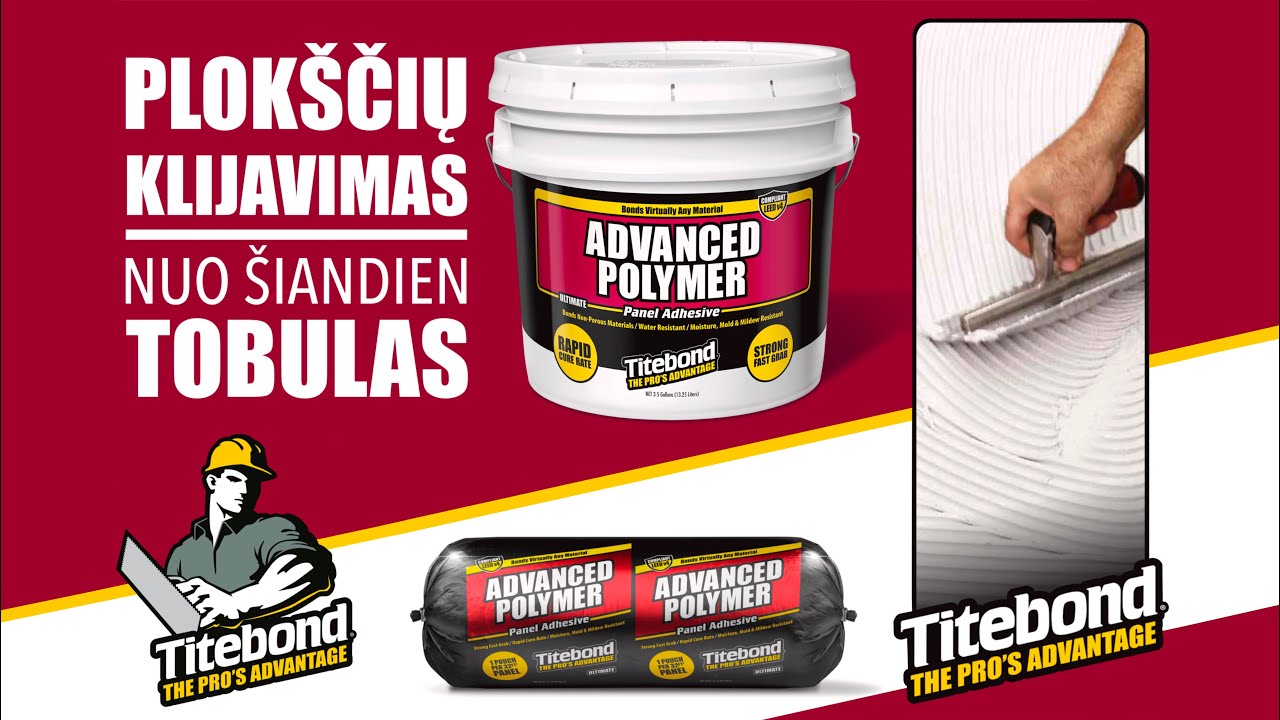 Titebond Ultimate pažangaus polimero profesionalūs plokščių klijai. Vidaus ir lauko darbams