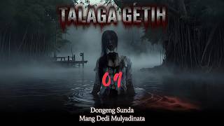 TALAGA GETIH 09 | JURIG HULU | DONGENG SUNDA | ALM MANG DEDI MULYADINATA