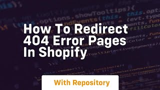 how to redirect 404 error pages in shopify