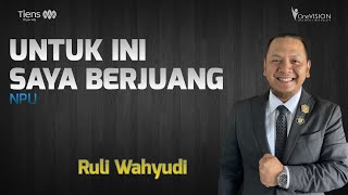 NPU - Untuk Ini Saya Berjuang ( Ruli Wahyudi )