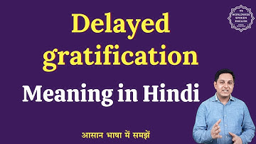 Delayed gratification meaning in Hindi | Delayed gratification ka matlab kya hai | English to hindi