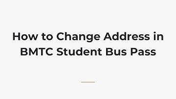 How to Change Address in BMTC Student Bus Pass