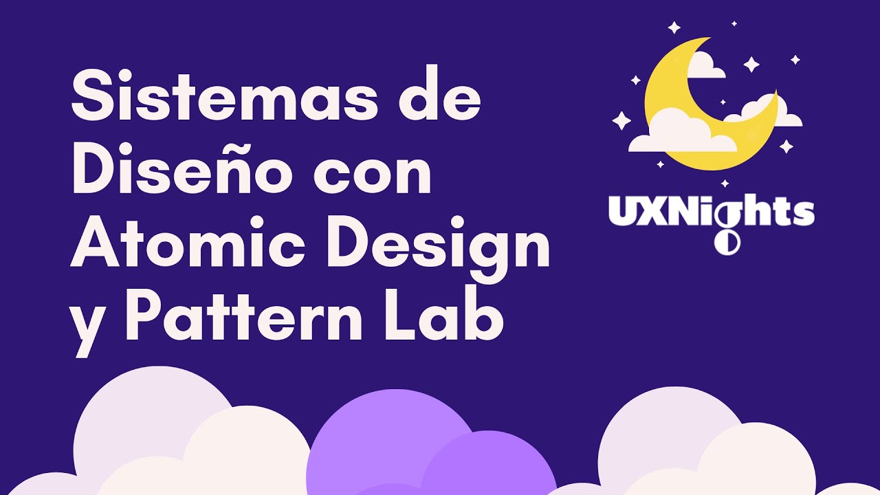 #UXNights - Mayo 2019 | Sistemas de Diseño con Atomic Design y Pattern ...