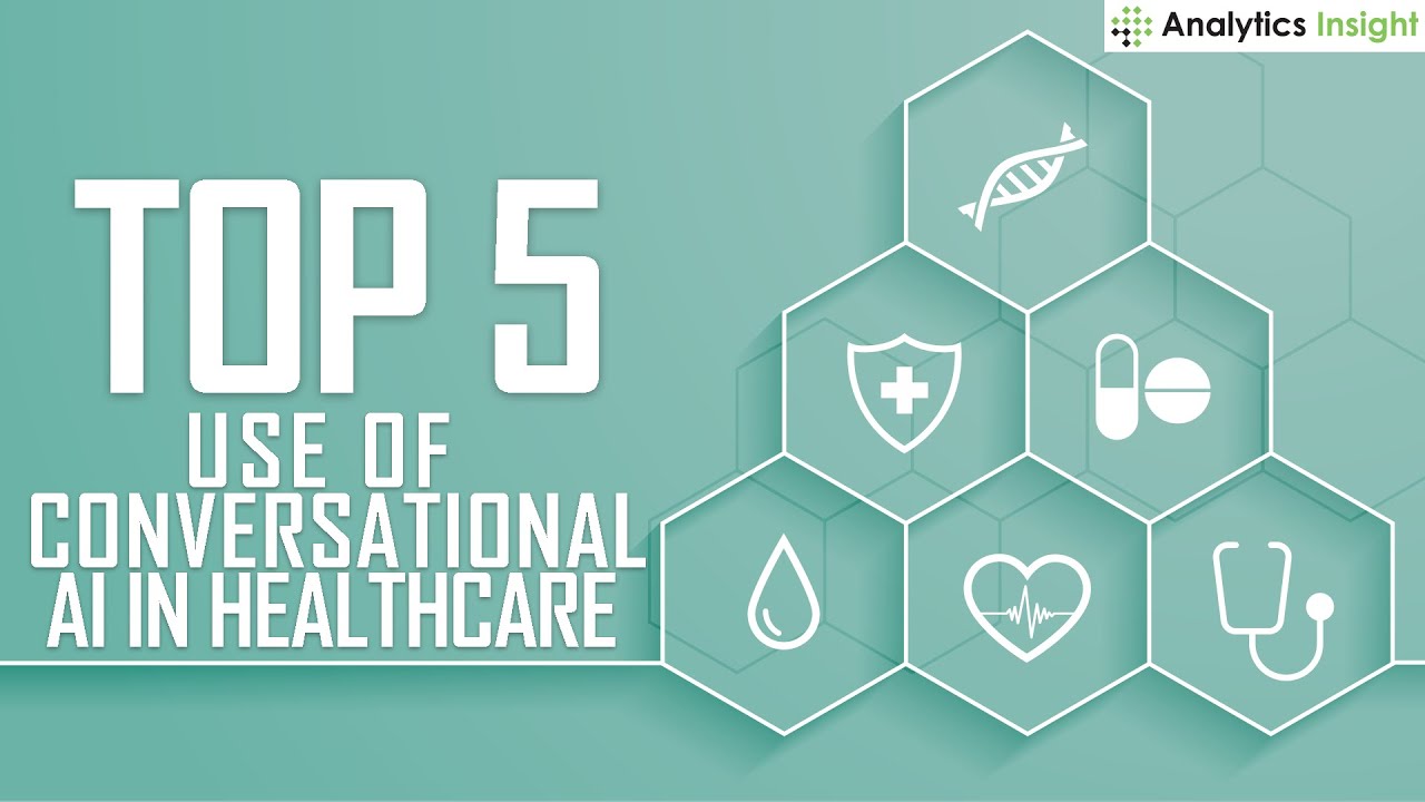 Top 5 Use of Conversational AI in Healthcare