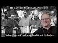 Bishop Barron Condemns Traditional Catholics
