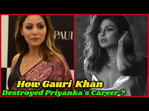 How Gauri Khan Destroyed Priyanka Chopra's Career ?