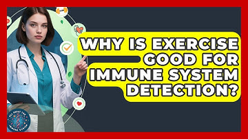 Why Is Exercise Good For Immune System Detection? - All About the Immune System