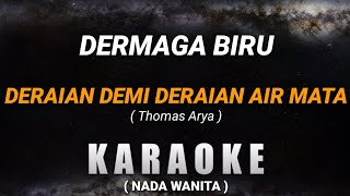 Deraian demi deraian air mata (DERMAGA BIRU) | Karaoke NADA WANITA