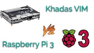 Khadas Vim vs Raspberry Pi 3