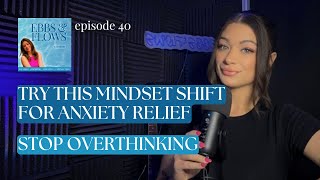 Try This Mindset Shift for Anxiety Relief | Stop Overthinking | Reframing "What If" Thoughts