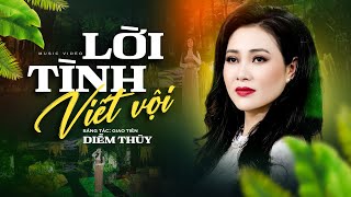 Lời Tình Viết Vội - Diễm Thùy | Official Mv