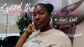 SPEND THE  DAY WITH ME | New Nails , Mommy Duties , Girl Rant