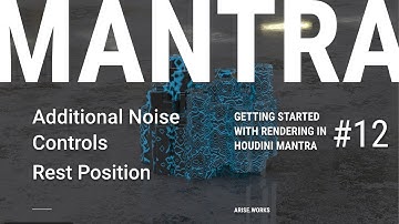 Additional Noise Controls & Rest Position — Rendering with Mantra ep. 12