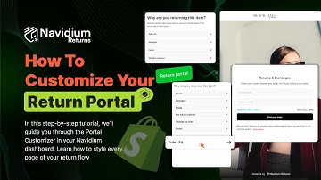 Navidium Returns Portal Customizer | Navidium Returns & Exchanges Dashboard Tutorial for Shopify