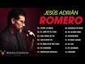 POPURRI JESÚS ADRIÁN ROMERO Que sería de mi, Aquí estoy yo, Como La Brisa