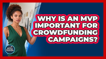 Why Is An MVP Important For Crowdfunding Campaigns? - The Startup Growth Hub