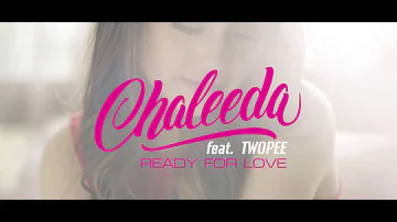 Ready for Love by Chaleeda feat. Twopee Official Music Video [Teaser]