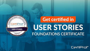 Get Certified in User Stories with CertiProf
