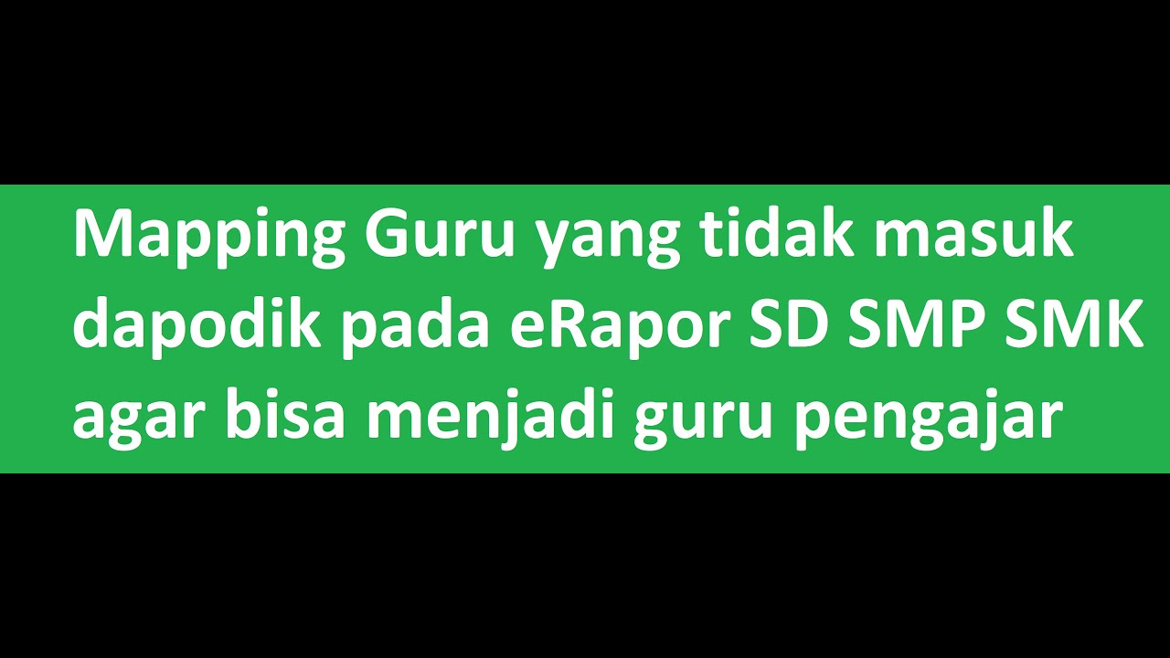 Mapeling Smp Mapping guru yang tidak masuk dapodik pada erapor SD, SMP dan SMK - YouTube