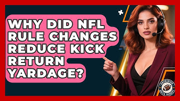 Why Did NFL Rule Changes Reduce Kick Return Yardage? - Gridiron Data Digest