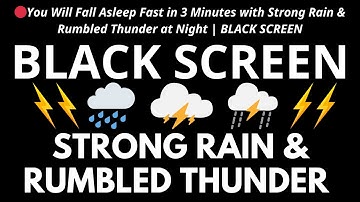 You Will Fall Asleep Fast in 3 Minutes with Strong Rain & Rumbled Thunder at Night | BLACK SCREEN