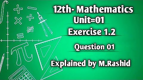 2nd year Mathematics, Exercise 1.2 , Question 01, Fsc part-ii Mathematics, Maths club