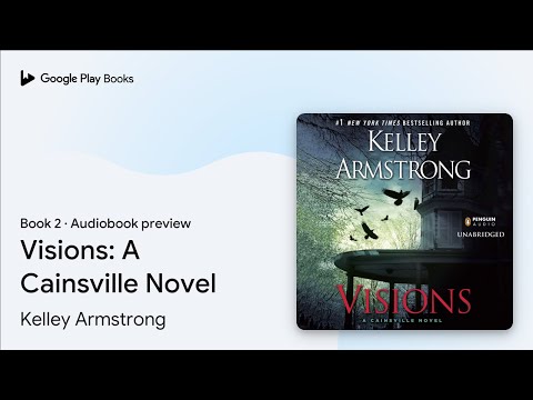 Visions: A Cainsville Novel Book 2 by Kelley Armstrong · Audiobook preview