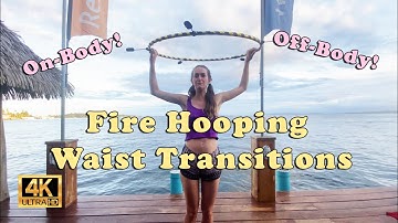 Fire Hooping Moves - Waist Transitions