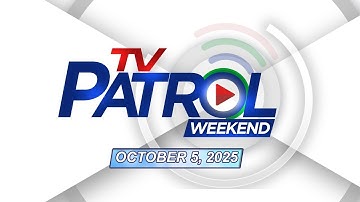 TV Patrol Weekend Livestream | October 5, 2025 Full Episode Replay