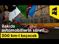 Bakıda avtomobillərin sürəti saatda 300 km-i keçəcək