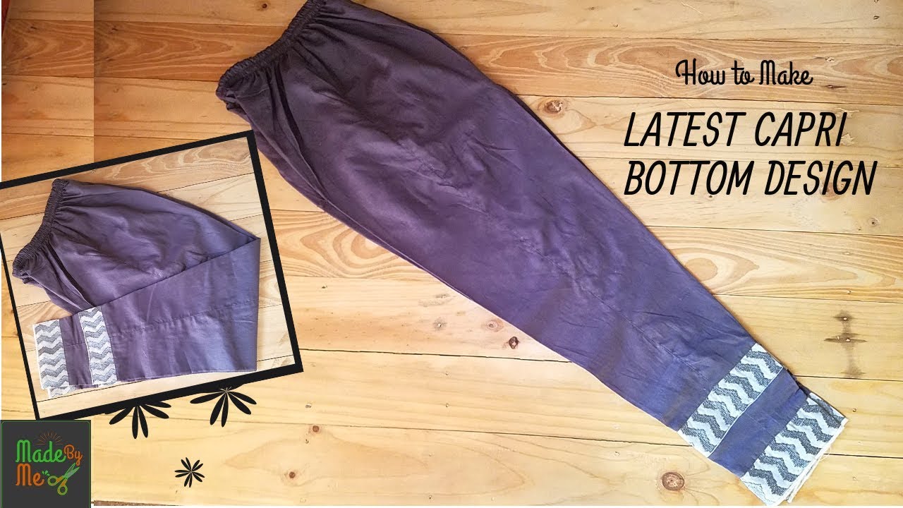 LATEST CAPRI BOTTOM DESIGN | DIY Capri Trouser Bottom Design