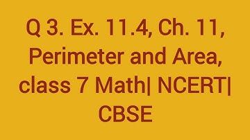 Q.3, Ex. 11.4, Ch. 11, Perimeter and Area, Class 7 Math| NCERT| CBSE