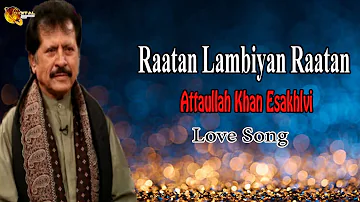 Raatan Lambiyan Raatan | Audio-Visual | Superhit | Attaullah Khan Essakhelvi