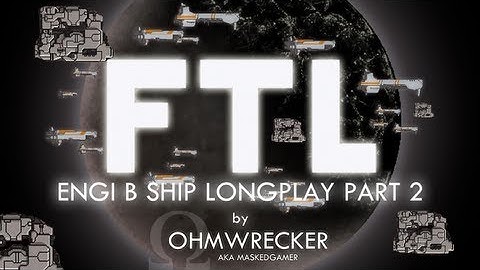 Ohm Plays "FTL: Faster Than Light" Again, Engi B - Part 2 - PC / Steam