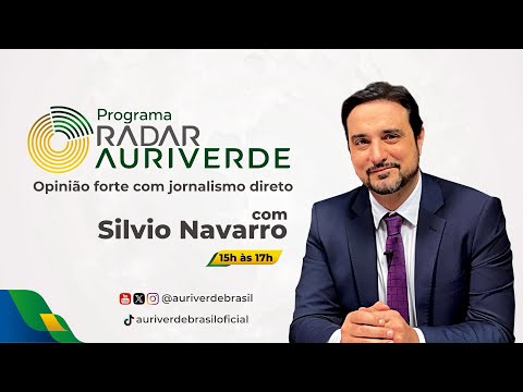 Radar Auri Verde Brasil – Silvio Navarro - 31/03/2026