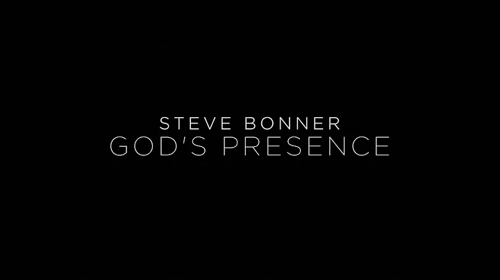 Steven Bonner - God's Presence