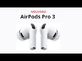 AirPods Pro 3 Review :Appel frappe fort, La Révolution Audio Est Arrivée, Ce Que Vous Devriez Savoir