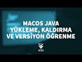 Kamu SM - MACOS Java Yükleme, Kaldırma ve Versiyon Öğrenme