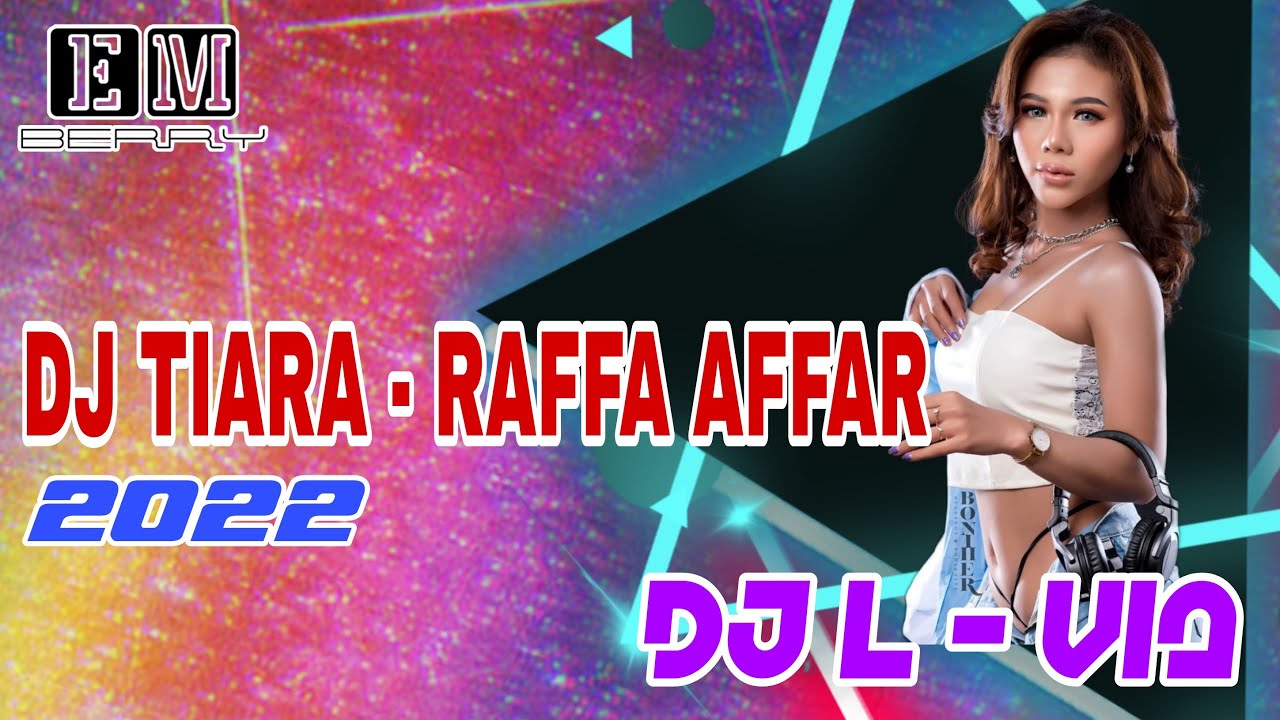 DJ TIARA - RAFFA AFFAR REMIX 2022