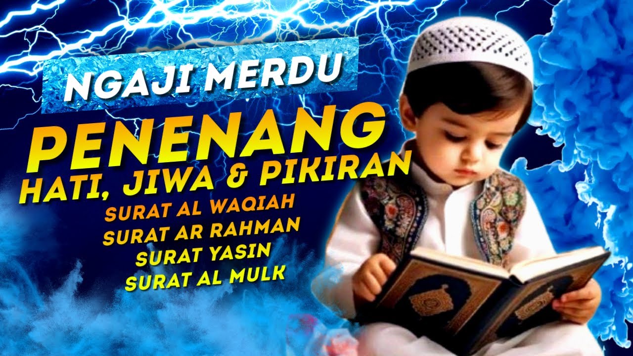 📖 Ngaji Merdu Surah Al Waqiah, Ar Rahman, Yasin, Al Mulk آل الملك  , Penenang Hati Jiwa & Fikiran