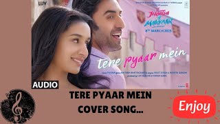 Tere Pyaar Mein | Cover Song | Arijit Singh & Nikitha Gandhi | Pritam | TJMM |